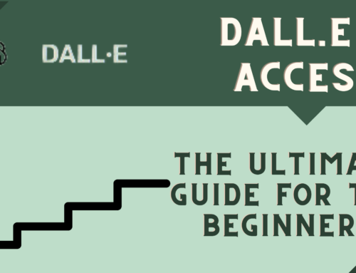 DALLE 2 Access: The Ultimate Guide For The Beginners