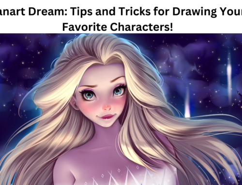 Fanart Dream: Tips and Tricks for Drawing Your Favorite Characters!