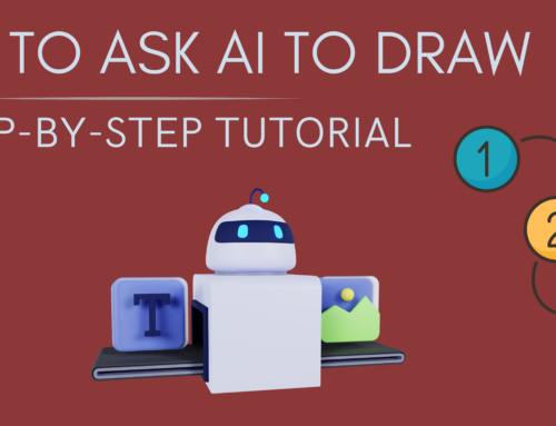 How To Ask AI To Draw: A Step-By-Step Tutorial