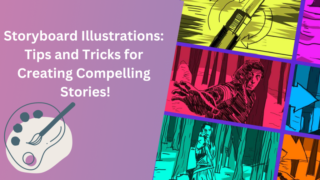 Storyboard Illustrations: Tips and Tricks for Creating Compelling Stories