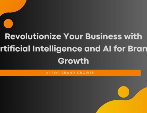 Revolutionize Your Business with Artificial Intelligence and AI for Brand Growth